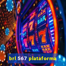 brl 567 plataforma